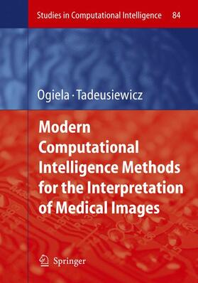 Tadeusiewicz |  Modern Computational Intelligence Methods for the Interpretation of Medical Images | Buch |  Sack Fachmedien