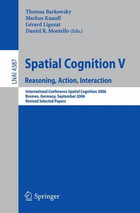 Barkowsky / Montello / Knauff |  Spatial Cognition V | Buch |  Sack Fachmedien