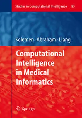 Kelemen / Abraham / Liang |  Computational Intelligence in Medical Informatics | eBook | Sack Fachmedien