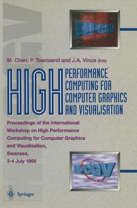 Chen / Vince / Townsend |  High Performance Computing for Computer Graphics and Visualisation | Buch |  Sack Fachmedien