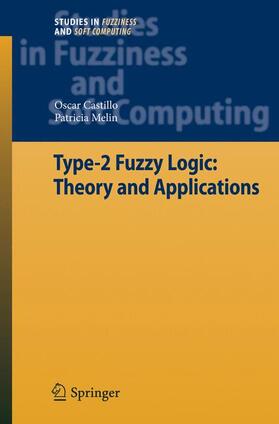 Castillo / Melin |  Type-2 Fuzzy Logic: Theory and Applications | Buch |  Sack Fachmedien
