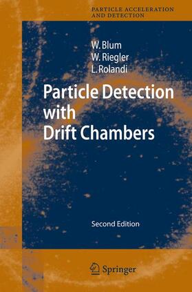 Blum / Riegler / Rolandi |  Particle Detection with Drift Chambers | Buch |  Sack Fachmedien