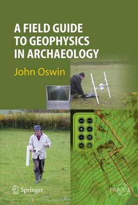 Oswin |  A Field Guide to Geophysics in Archaeology | Buch |  Sack Fachmedien