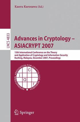 Kurosawa |  Advances in Cryptology ¿ ASIACRYPT 2007 | Buch |  Sack Fachmedien
