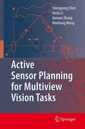 Chen / Wang / Li |  Active Sensor Planning for Multiview Vision Tasks | Buch |  Sack Fachmedien