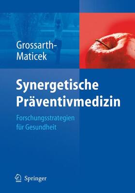 Grossarth-Maticek |  Synergetische Präventivmedizin | Buch |  Sack Fachmedien