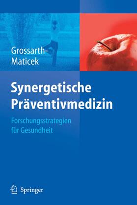 Grossarth-Maticek |  Synergetische Präventivmedizin | eBook | Sack Fachmedien