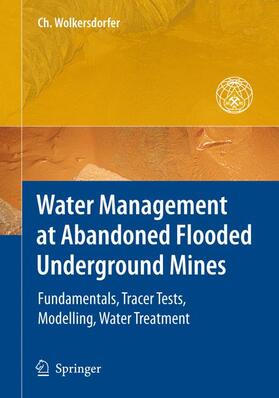 Wolkersdorfer |  Water Management at Abandoned Flooded Underground Mines | Buch |  Sack Fachmedien