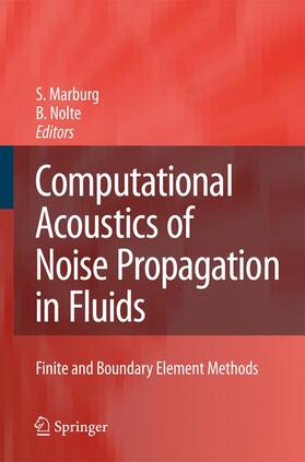 Nolte / Marburg |  Computational Acoustics of Noise Propagation in Fluids - Finite and Boundary Element Methods | Buch |  Sack Fachmedien