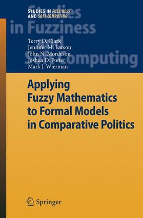 Clark / Larson / Wierman |  Applying Fuzzy Mathematics to Formal Models in Comparative Politics | Buch |  Sack Fachmedien