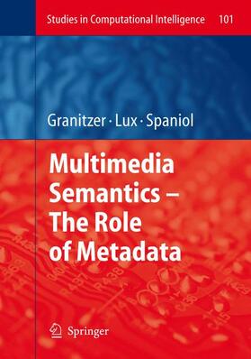 Granitzer / Spaniol / Lux |  Multimedia Semantics - The Role of Metadata | Buch |  Sack Fachmedien