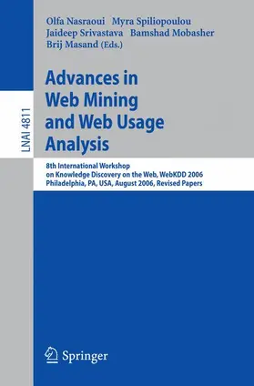 Nasraoui / Spiliopoulou / Srivastava |  Advances in Web Mining and Web Usage Analysis | Buch |  Sack Fachmedien