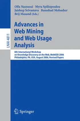 Nasraoui / Spiliopoulou / Srivastava |  Advances in Web Mining and Web Usage Analysis | eBook | Sack Fachmedien