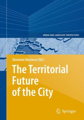 Maciocco |  The Territorial Future of the City | Buch |  Sack Fachmedien