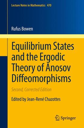 Bowen / Chazottes |  Equilibrium States and the Ergodic Theory of Anosov Diffeomorphisms | Buch |  Sack Fachmedien