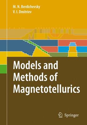 Dmitriev / Berdichevsky |  Models and Methods of Magnetotellurics | Buch |  Sack Fachmedien