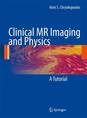 Chrysikopoulos |  Clinical MR Imaging and Physics | Buch |  Sack Fachmedien