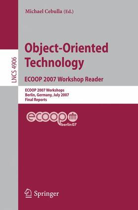 Cebulla |  Object-Oriented Technology. ECOOP 2007 Workshop Reader | Buch |  Sack Fachmedien