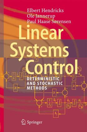 Hendricks / Jannerup / Sørensen |  Linear Systems Control | Buch |  Sack Fachmedien
