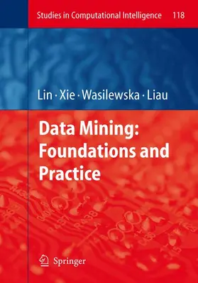 Lin / Xie / Wasilewska |  Data Mining: Foundations and Practice | Buch |  Sack Fachmedien