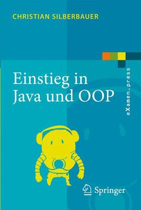 Silberbauer |  Einstieg in Java und OOP | Buch |  Sack Fachmedien