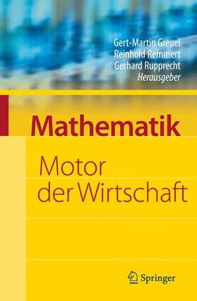 Greuel / Rupprecht / Remmert |  Mathematik - Motor der Wirtschaft | Buch |  Sack Fachmedien