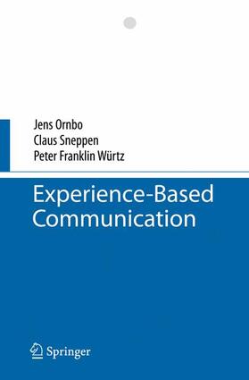 Ornbo / Würtz / Sneppen |  Experience-Based Communication | Buch |  Sack Fachmedien