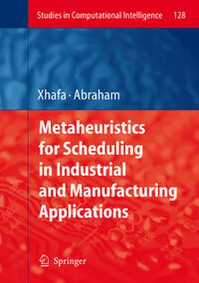 Xhafa / Abraham |  Metaheuristics for Scheduling in Industrial and Manufacturing Applications | eBook | Sack Fachmedien