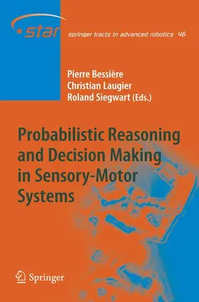 Bessière / Laugier / Siegwart |  Probabilistic Reasoning and Decision Making in Sensory-Motor Systems | Buch |  Sack Fachmedien