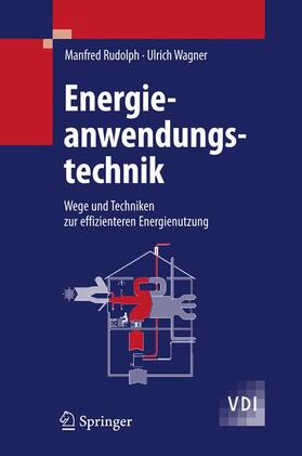 Wagner / Rudolph | Energieanwendungstechnik | Buch | 978-3-540-79021-1 | sack.de