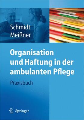 Schmidt / Meißner |  Organisation und Haftung in der ambulanten Pflege | Buch |  Sack Fachmedien