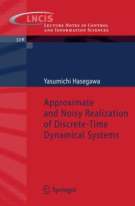 Hasegawa |  Approximate and Noisy Realization of Discrete-Time Dynamical Systems | Buch |  Sack Fachmedien