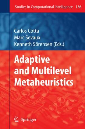 Cotta / Sörensen / Sevaux |  Adaptive and Multilevel Metaheuristics | Buch |  Sack Fachmedien