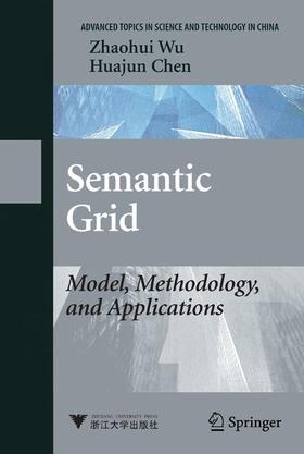 Wu / Chen |  Semantic Grid: Model, Methodology, and Applications | Buch |  Sack Fachmedien