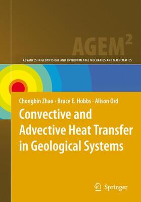 Zhao / Ord / Hobbs |  Convective and Advective Heat Transfer in Geological Systems | Buch |  Sack Fachmedien