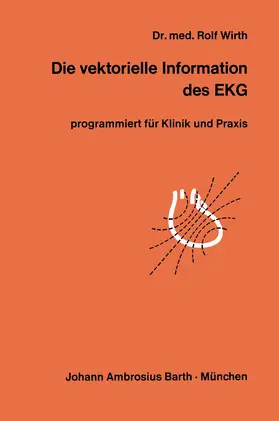 Wirth |  Die vektorielle Information des EKG | Buch |  Sack Fachmedien