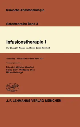 Ahnefeld / Halmagyi / Burri |  Infusionstherapie I | Buch |  Sack Fachmedien