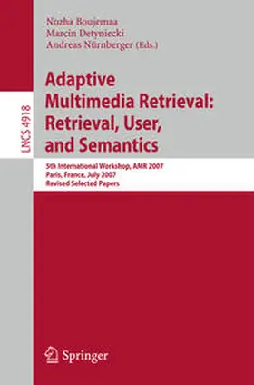 Boujemaa / Detyniecki / Nürnberger |  Adaptive Multimedia Retrieval: Retrieval, User, and Semantics | eBook | Sack Fachmedien