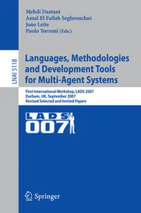 Dastani / El Fallah Seghrouchni / Leite |  Languages, Methodologies and Development Tools for Multi-Agent Systems | eBook | Sack Fachmedien