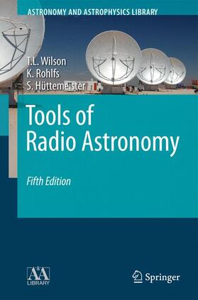 Wilson / Rohlfs / Hüttemeister | Tools of Radio Astronomy | Buch | 978-3-540-85121-9 | sack.de