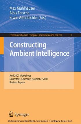 Mühlhäuser / Ferscha / Aitenbichler |  Constructing Ambient Intelligence | eBook | Sack Fachmedien