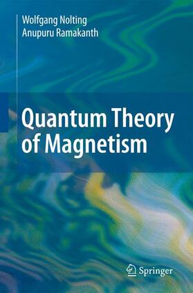 Nolting / Ramakanth |  Nolting, W: Quantum Theory of Magnetism | Buch |  Sack Fachmedien
