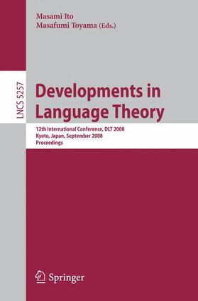 Toyama / Ito |  Developments in Language Theory | Buch |  Sack Fachmedien
