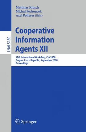 Klusch / Polleres / Pechoucek |  Cooperative Information Agents XII | Buch |  Sack Fachmedien