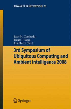 Corchado Rodríguez / Bravo / Tapia |  3rd Symposium of Ubiquitous Computing and Ambient Intelligence 2008 | Buch |  Sack Fachmedien