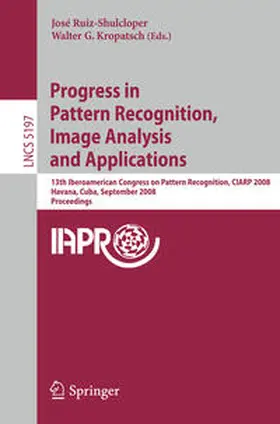 Ruiz-Shulcloper / Kropatsch |  Progress in Pattern Recognition, Image Analysis and Applications | eBook | Sack Fachmedien