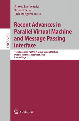 Lastovetsky / Dongarra / Kechadi |  Recent Advances in Parallel Virtual Machine and Message Passing Interface | Buch |  Sack Fachmedien