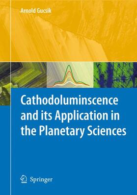 Gucsik |  Cathodoluminescence and its Application in the Planetary Sciences | Buch |  Sack Fachmedien