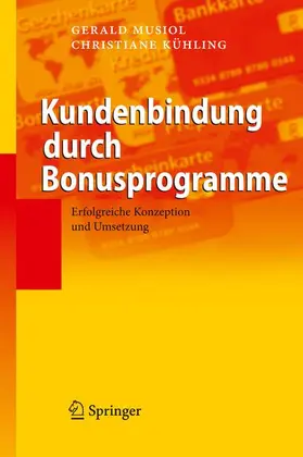 Kühling / Musiol |  Kundenbindung durch Bonusprogramme | Buch |  Sack Fachmedien