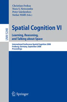 Freksa / Newcombe / Gärdenfors |  Spatial Cognition VI. Learning, Reasoning, and Talking about Space | eBook | Sack Fachmedien